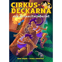 Dan Höjer Cirkusdeckarna och dynamitmysteriet (inbunden)