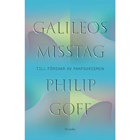 Philip Goff Galileos misstag : till försvar av panpsykismen (inbunden)