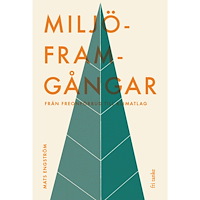 Mats Engström Miljöframgångar : från freonförbud till klimatlag (inbunden)