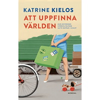 Katrine Kielos Att uppfinna världen : hur historiens största feltänk satte käppar i hjulet (inbunden)