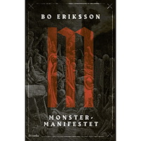 Bo Eriksson Monstermanifestet : ett nytt forskningsfält ser dagens ljus (inbunden)