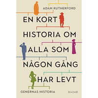 Adam Rutherford En kort historia om alla som någon gång har levt : genernas historia (inbunden)