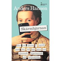Anders Hansen Skärmhjärnan : hur en hjärna i osynk med sin tid kan göra oss stressade, deprimerade och ångestfyllda (pocket)