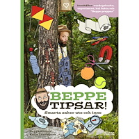 Beppe Singer Beppe tipsar! Smarta saker ute och inne (inbunden)