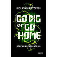 Bonnier Carlsen Go big or go home : döden i direktsändning (bok, danskt band)