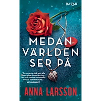 Anna Larsson Medan världen ser på (pocket)
