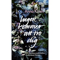 Anna Kölén Ingen kommer att tro dig (pocket)