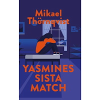 Mikael Thörnqvist Yasmines sista match (häftad)