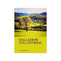 Ahmad Khodayari Dallahow till Sverige (inbunden)