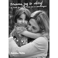 Annika Gelin Mamma, jag är viktig! : om Frida 4 år och resan mot en autismdiagnos (häftad)