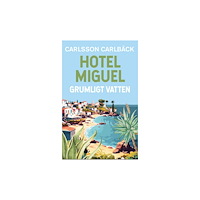 Carlsson Carlbäck Hotel Miguel : grumligt vatten (bok, danskt band)