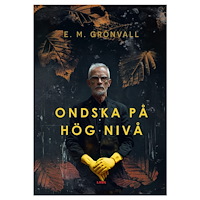E. M. Grönvall Ondska på hög nivå (inbunden)