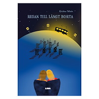 Kristina Wirén Resan till långt borta (inbunden)