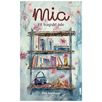 Ditti Arvidsson Mia : ett tragiskt öde (bok, danskt band)