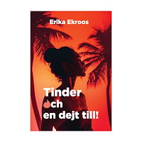Erika Ekroos Tinder och en dejt till! (bok, danskt band)