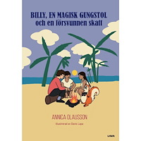 Annica Olausson Billy, en magisk gungstol och en försvunnen skatt (inbunden)