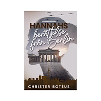 Christer Botéus Hannahs berättelse från Berlin (bok, danskt band)