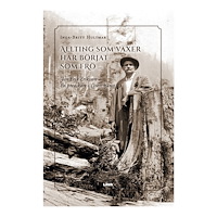 Inga-Britt Ingegärd Hultmar Allting som växer har börjat som frö (inbunden)