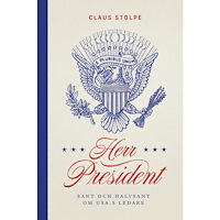 Claus Stolpe Herr President : sant och halvsant om USA:s ledare (bok, danskt band)