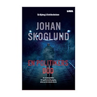 Johan Skoglund En politikers död (bok, danskt band)