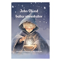 Lovisa Strömsholm John Blund bakar sömnkakor (inbunden)