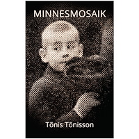 Tõnis Tõnisson Minnesmosaik : skärvor av krig, flykt och liv (bok, storpocket)
