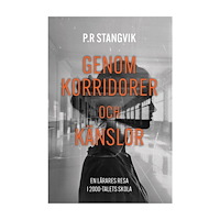 P.R Stangvik Genom korridorer och känslor : en lärares resa i 2000-talets skola (bok, danskt band)