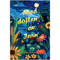 Ankie Almroth Med doften av Iran (bok, danskt band)