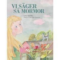Lina Björk Vi säger så mormor (inbunden)