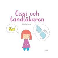 Elin Björkman Cissi och tandläkaren (inbunden)