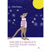 Evelina Lindberg Djuren i skogen som inte kunde somna : Skogsmusen Signe (inbunden)
