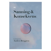 Anders Alfons Berggren Sanning och konsekvens (inbunden)
