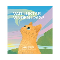 Ulla Kalms Vad luktar vinden idag? (inbunden)