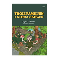 Ingrid Thalwitzer Trollfamiljen i Stora skogen (inbunden)