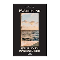 Gerd Pålsson-Berg På Sandsund skiner solen (nästan) alltid (bok, danskt band)