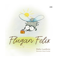 Malin Lundkvist Flugan Felix (inbunden)