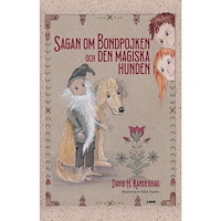 David H. Kanderhag Sagan om Bondpojken och den magiska hunden (inbunden)