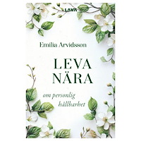 Emilia Arvidsson Leva nära : om personlig hållbarhet (bok, danskt band)