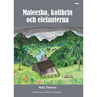 Mats Thorner Maleesha, kolibrin och elefanterna (inbunden)