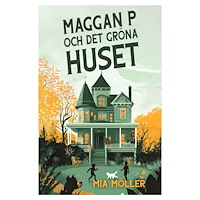 Mia Möller Maggan P och det gröna huset (bok, danskt band)