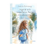 Camilla Österberg Ingrid och hamstern Pelle i förskoleklass (inbunden)