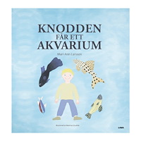 Mari-Ann Larsson Knodden får ett akvarium (inbunden)