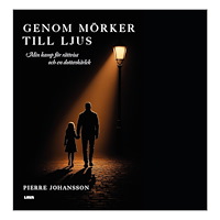 Pierre Johansson Genom mörker till ljus (bok, danskt band)