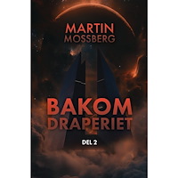Martin Mossberg Bakom Draperiet. Del 2 (bok, danskt band)