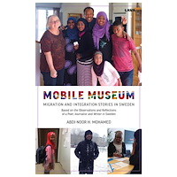 Abdi-Noor Mohamed Mobile museum : migration and integration stories in Sweden (bok, danskt band, eng)
