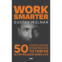 Gustav Molnar Work smarter : 50 science-backed strategies to thrive in the modern work life (bok, danskt band, eng)