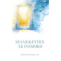 Mathias Wallin Spanjoletten är insmord (häftad)