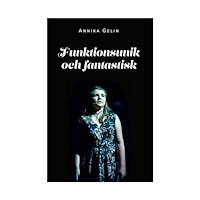 Annika Gelin Funktionsunik och fantastisk (häftad)