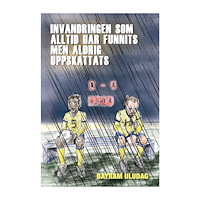 Bayram Uludag Invandringen som alltid har funnits men aldrig uppskattats (häftad)