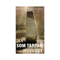 Margita Tjärnström Den som tappar huvudet (inbunden)